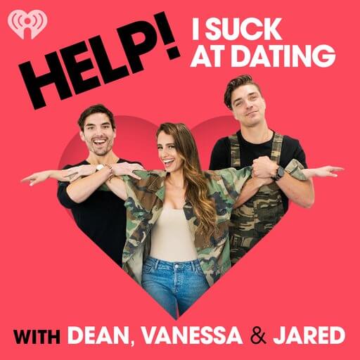 Help! I Suck at Dating with Dean, Vanessa and Jared